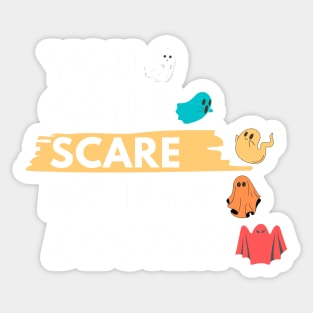 You Can't Scare Me I'm a Doctor Sticker